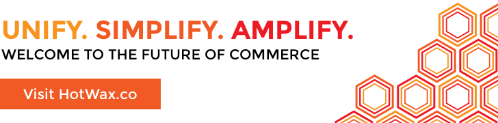 Unify. Simplify. Amplify. Welcome to the Future of Commerce >> Visit HotWax.co