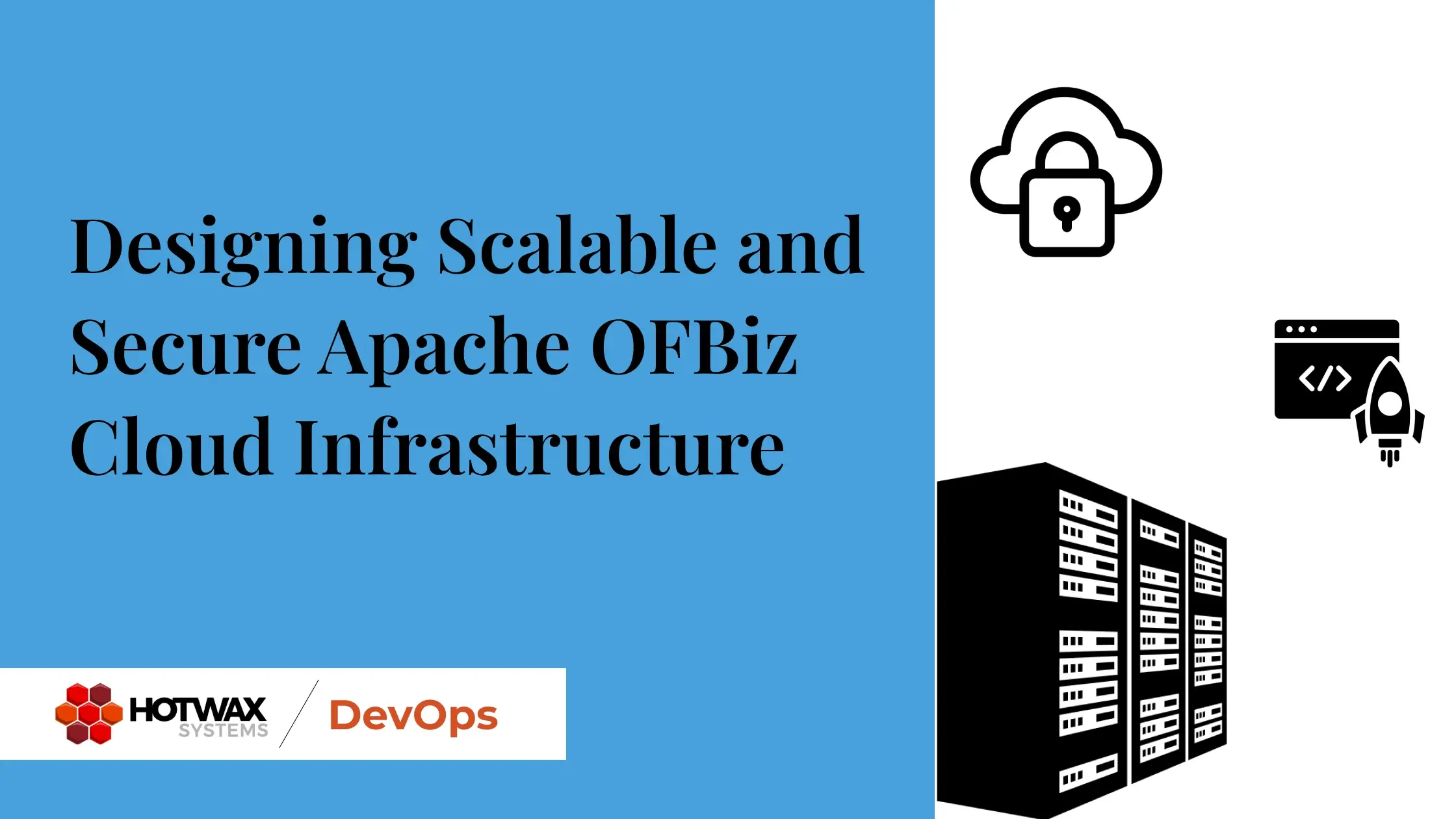How Our DevOps Team Designs Scalable and Secure Cloud Infrastructure for Apache OFBiz