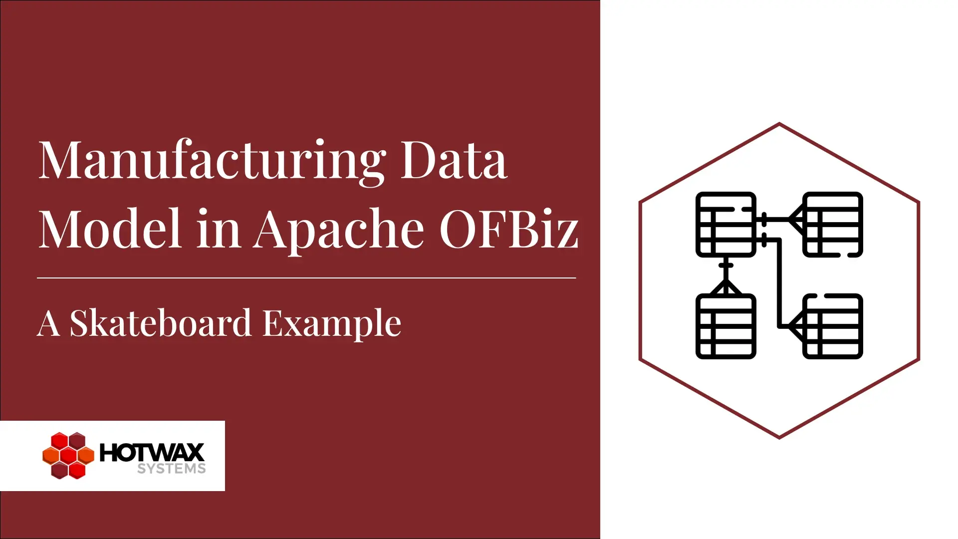 Understanding the Manufacturing Data Model in Apache OFBiz: A Skateboard Example