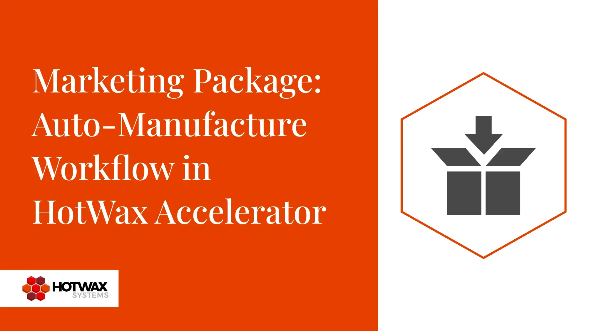 A Complete Guide to 'Marketing Package: Auto Manufacture' Workflow in HotWax Accelerator