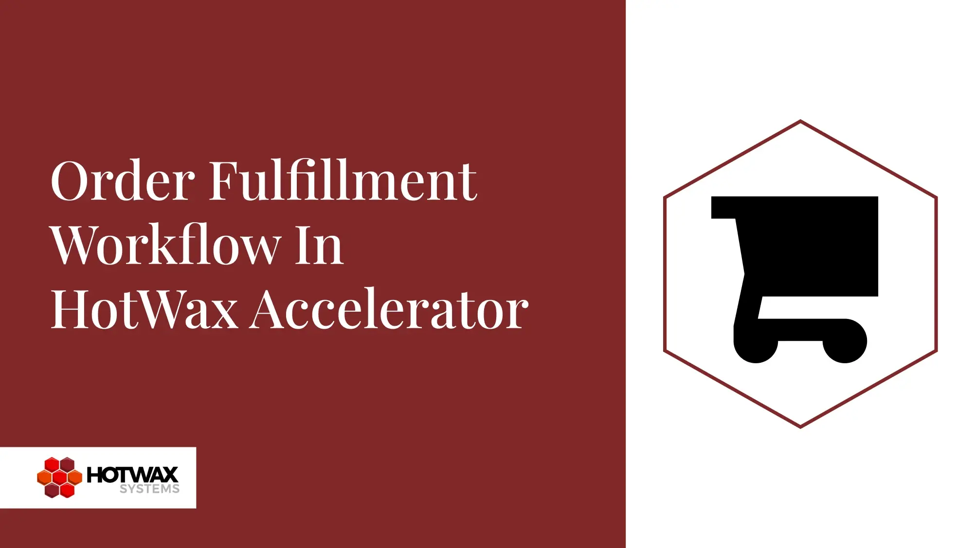 A Complete Guide to Order Fulfillment Workflow in HotWax Accelerator