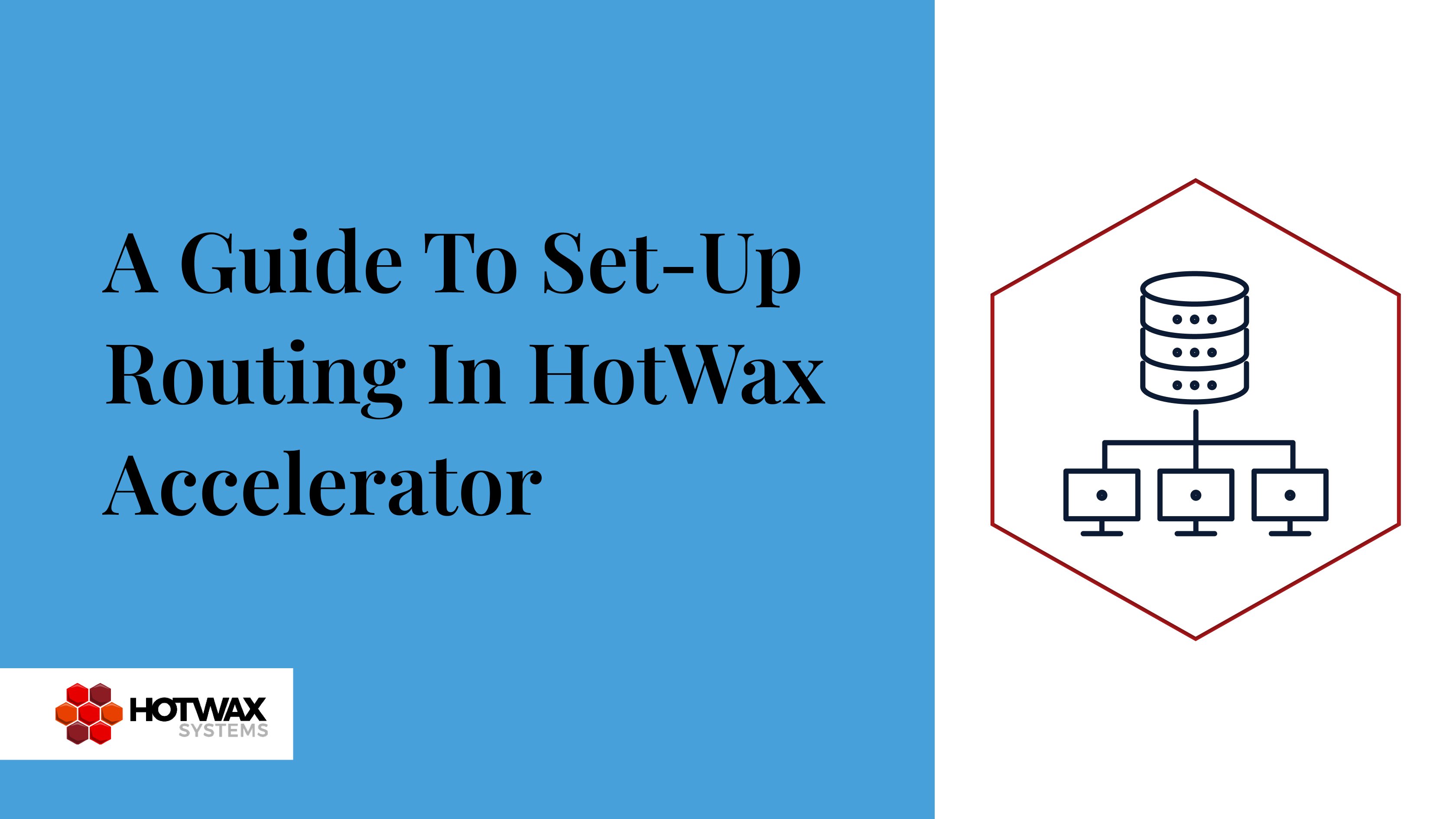 A Guide To Set-Up Routing In HotWax Accelerator