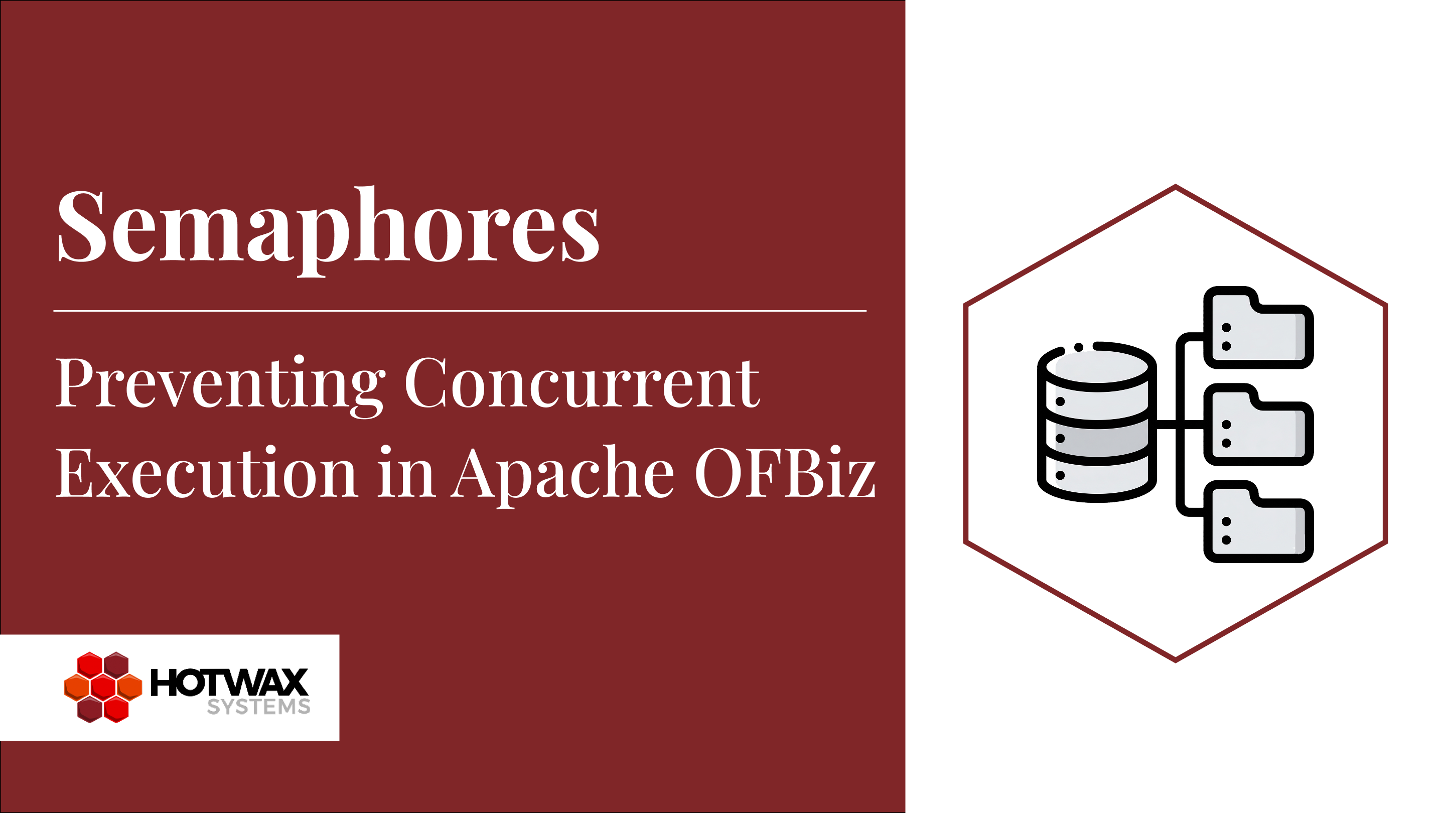 Apache OFBiz Semaphores Explained: Protecting Enterprise Workflows from Concurrent Execution Issues