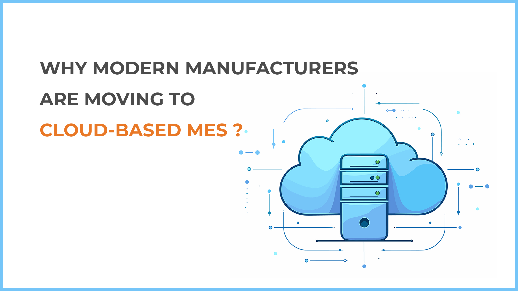 Why Modern Manufacturers Are Moving to Cloud-Based MES